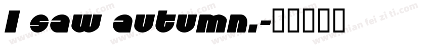 I saw autumn.字体转换